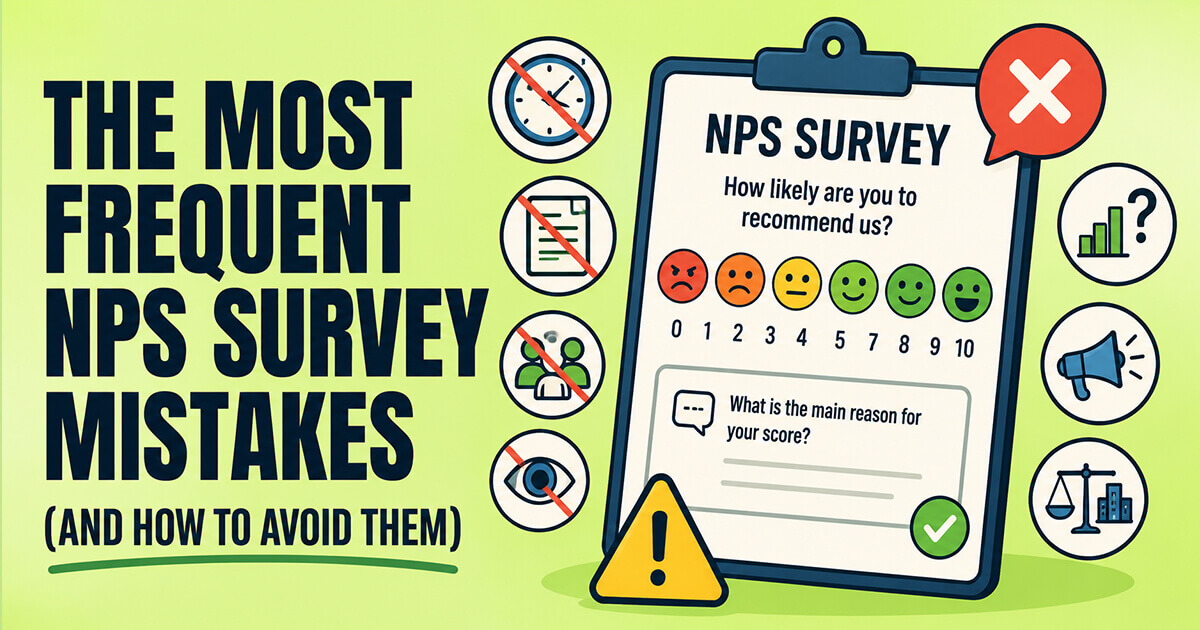 The Most Frequent NPS Survey Mistakes (And How to Avoid Them)